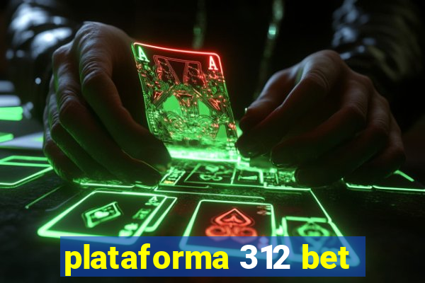 plataforma 312 bet